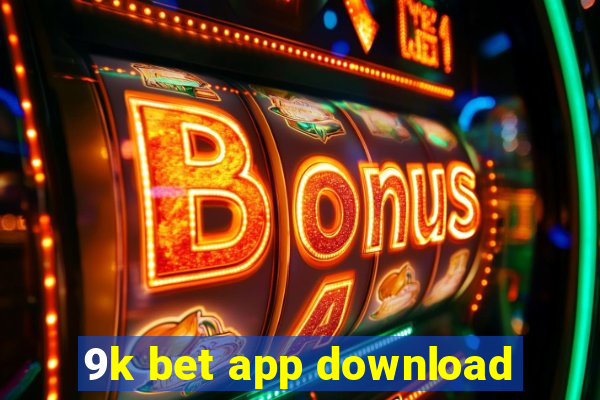 9k bet app download